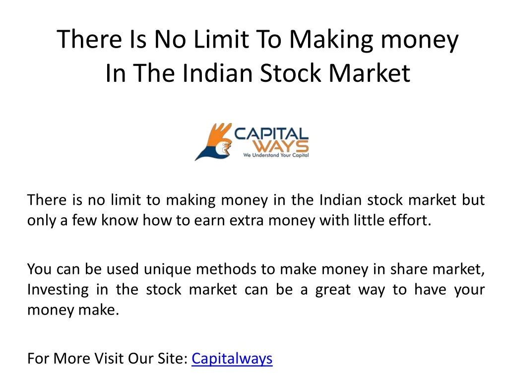 there is no limit to making money in the indian