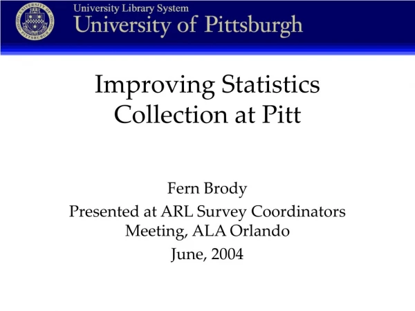 Improving Statistics Collection at Pitt