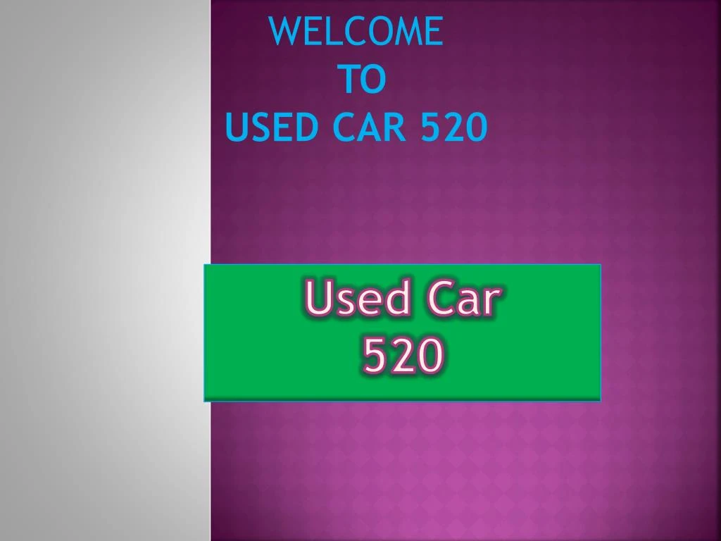 welcome t o used car 520