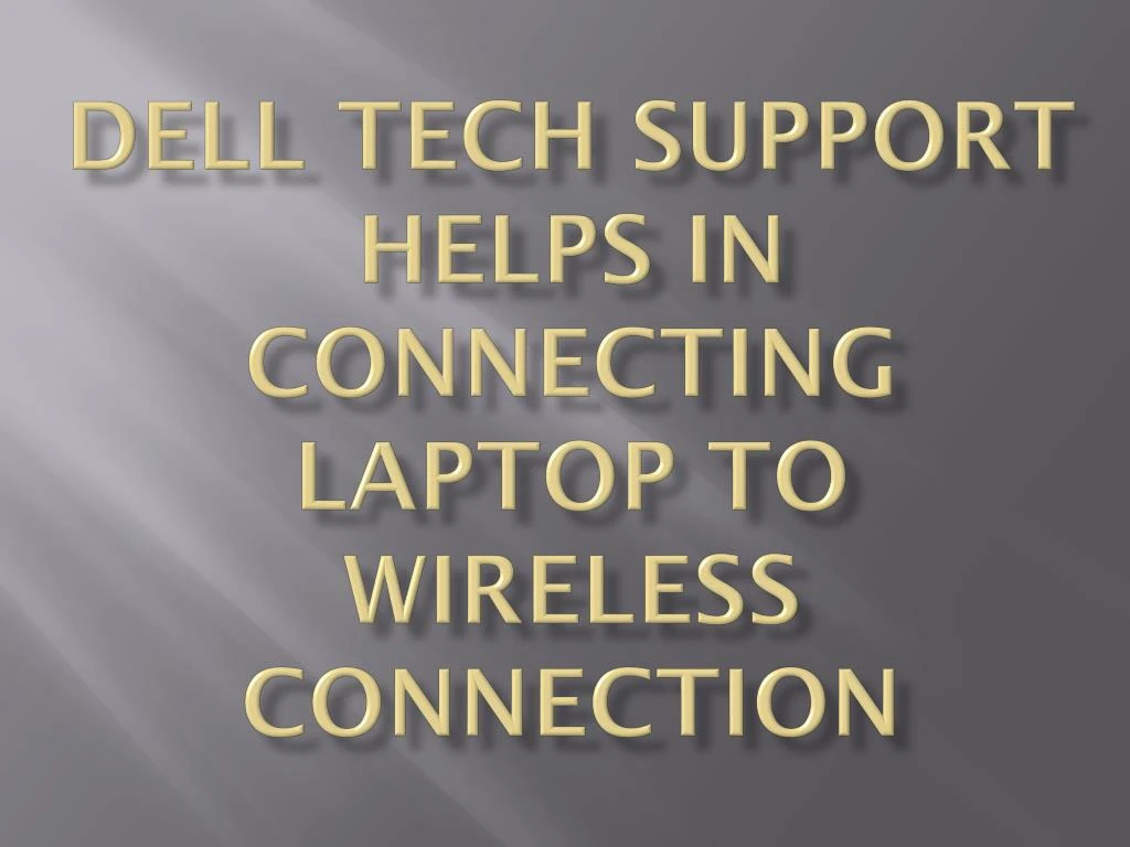 dell tech support helps in connecting laptop to wireless connection
