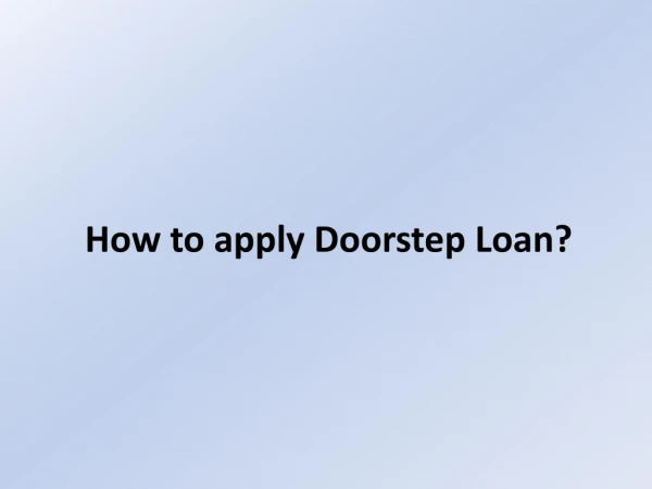 How to apply doorstep Loan?