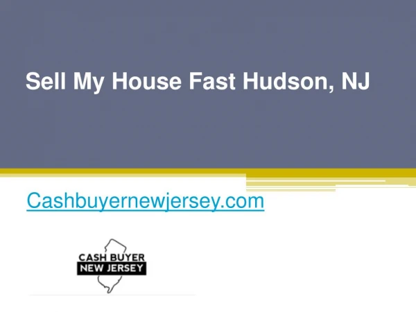 Sell My House Fast Hudson, NJ - Cashbuyernewjersey.com