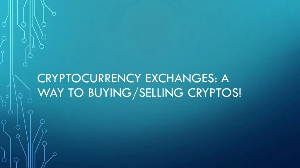 cryptocurrency exchanges a way to buying selling cryptos