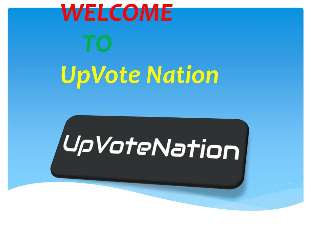 welcome to upvote nation