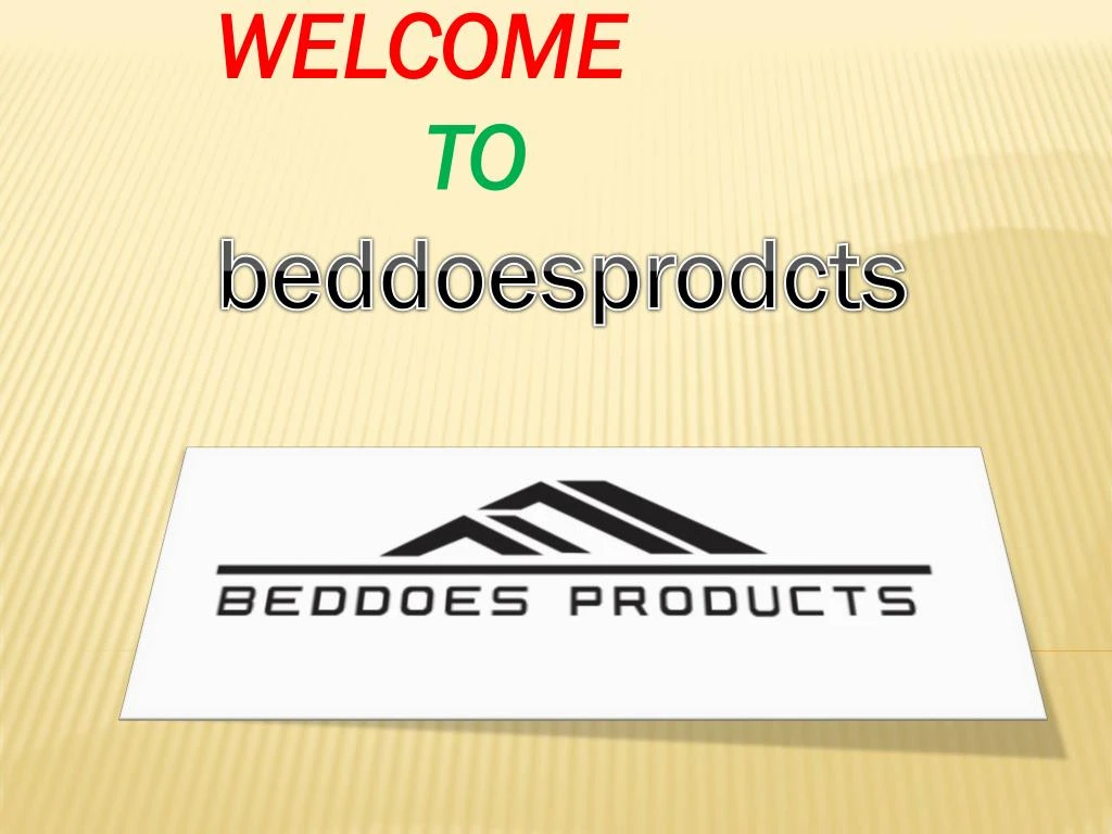 welcome to beddoesprodcts