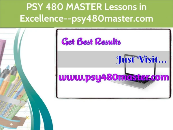 PSY 480 MASTER Lessons in Excellence--psy480master.com