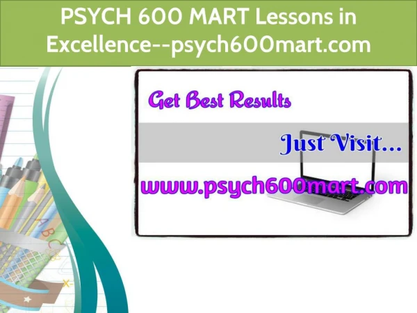 PSYCH 600 MART Lessons in Excellence--psych600mart.com