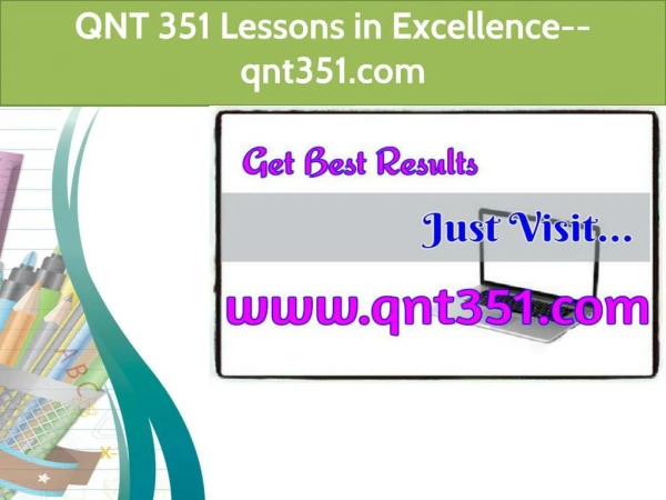 QNT 351 Lessons in Excellence--qnt351.com