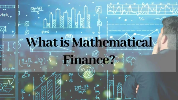 What is mathematical finance and how does it benefit for your business?