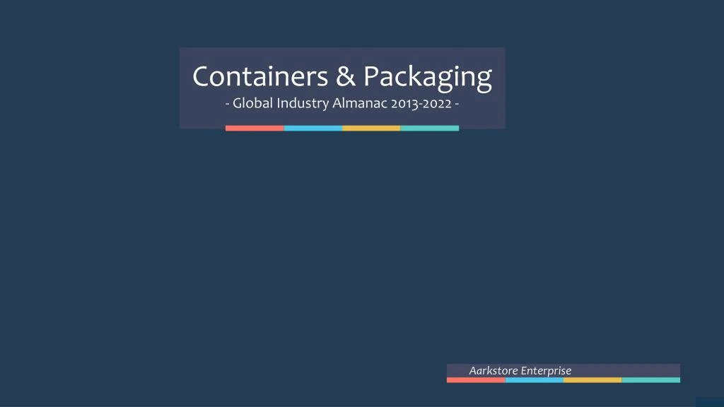 containers packaging global industry almanac 2013