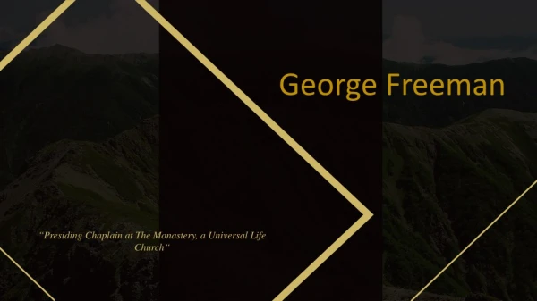 George Freeman - Presiding Chaplain of The Universal Life Church Monastery