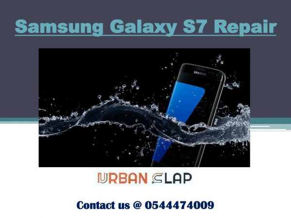 Grab the service of Samsung Galaxy S7 Repair in Dubai, Dial 0544474009