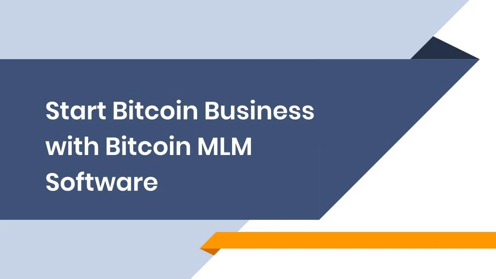 start bitcoin business with bitcoin mlm software