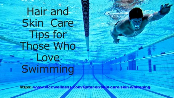 Hair and Skin Care Tips for Those Who Love Swimming