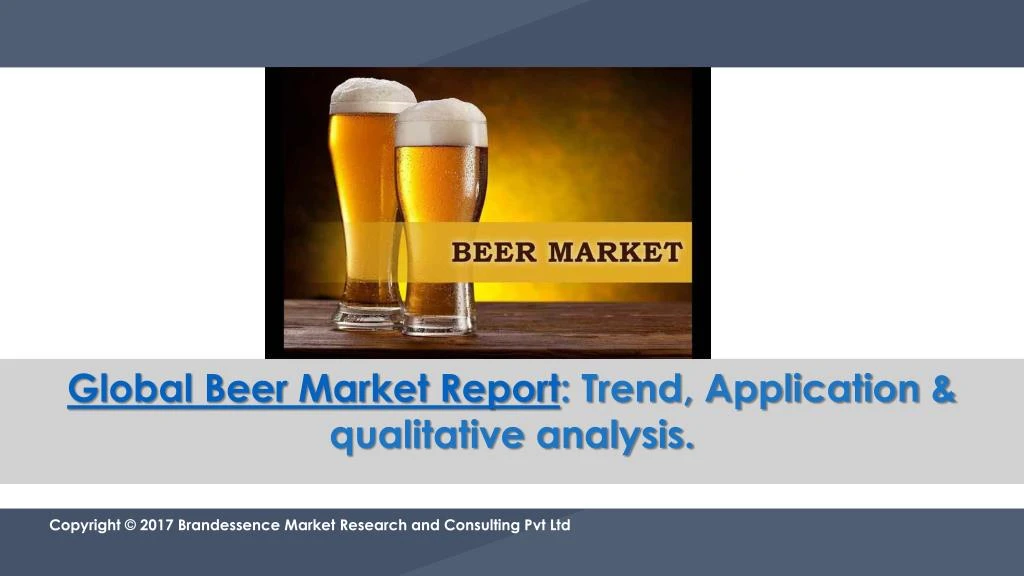 global beer market report trend application qualitative analysis