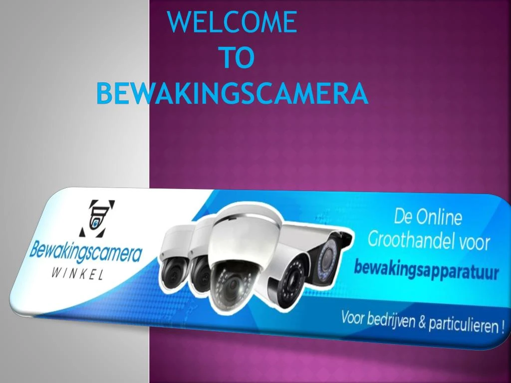 welcome to bewakingscamera