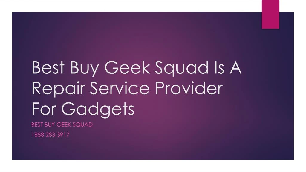 best buy geek squad is a repair service provider for gadgets