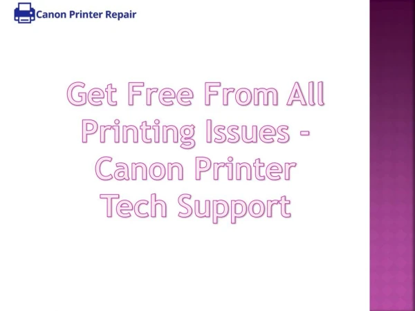 Get Free From All Printing Issues with Contact Canon Printer support Australian Team