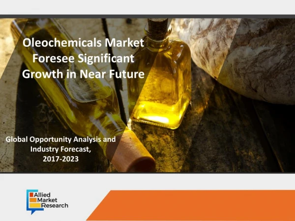 Oleochemicals Market Expected to Reach $28,728 Million by 2023