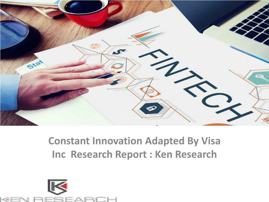 constant innovation adapted by visa inc research report ken research