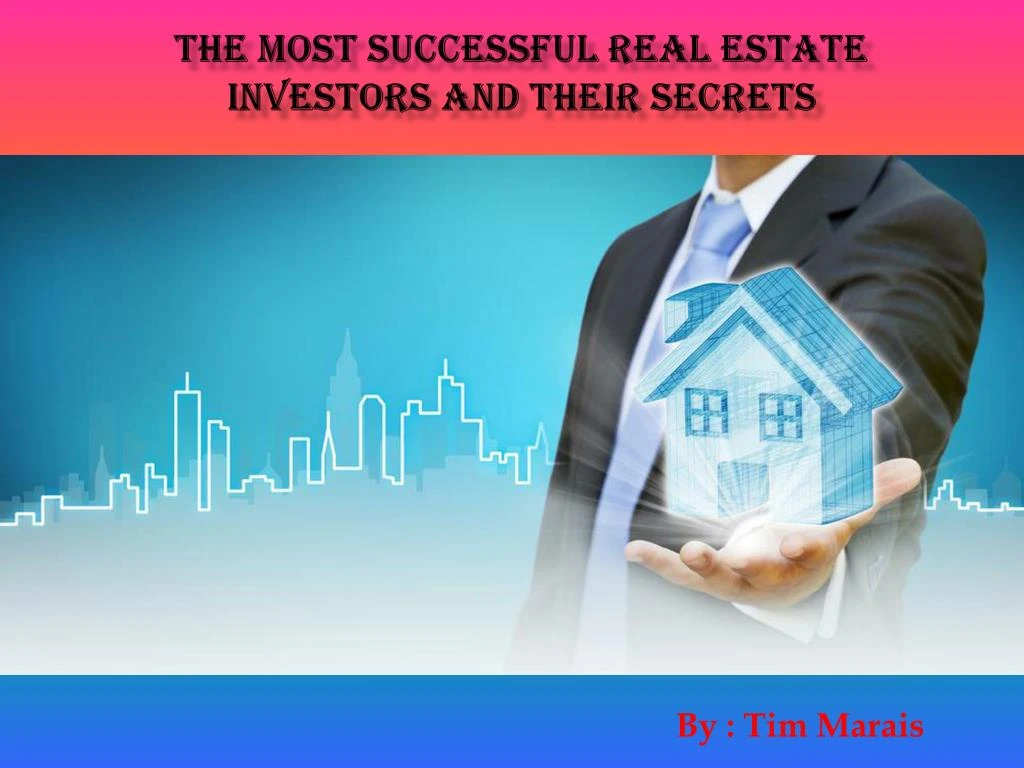 the most successful real estate investors and their secrets
