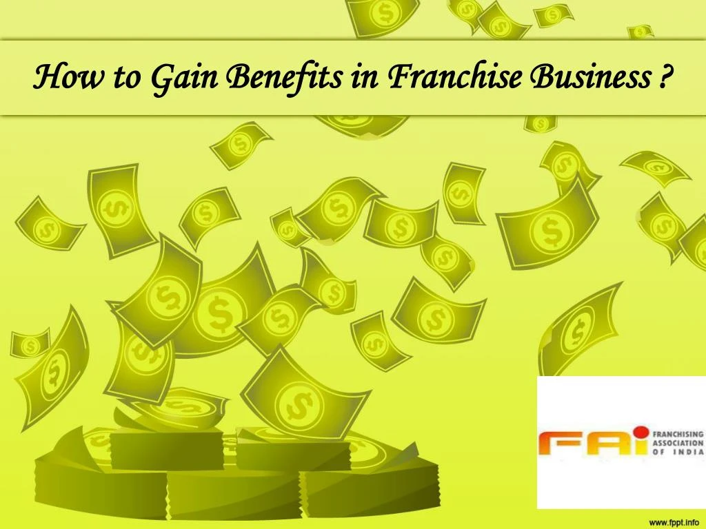 how to gain benefits in franchise business