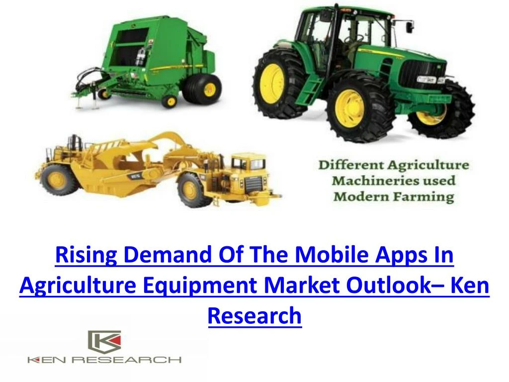 rising demand of the mobile apps in agriculture equipment market outlook ken research