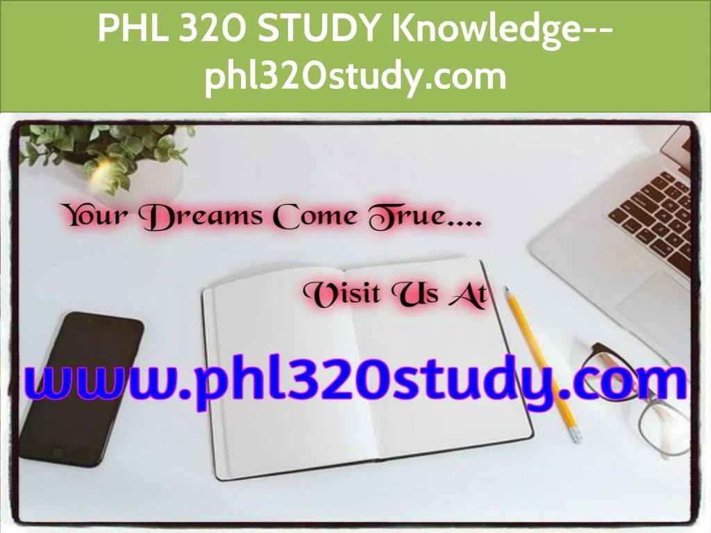 phl 320 study knowledge phl320study com