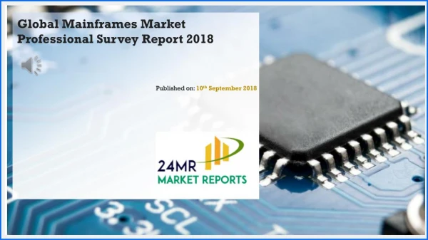 Global Mainframes Market Professional Survey Report 2018