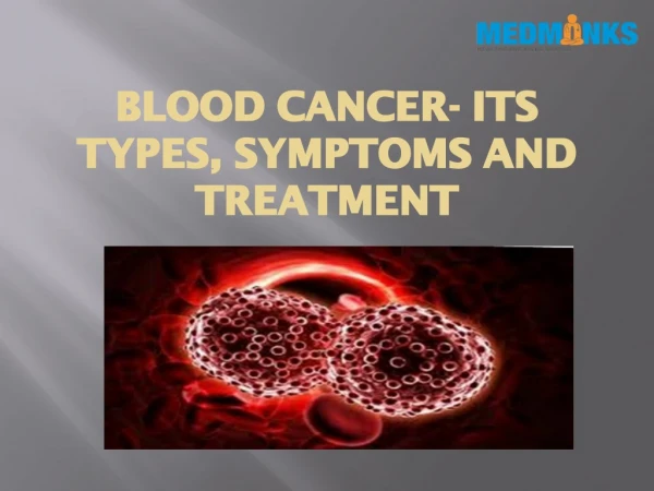 BLOOD CANCER- ITS TYPES, SYMPTOMS AND TREATMENT | Medmonks