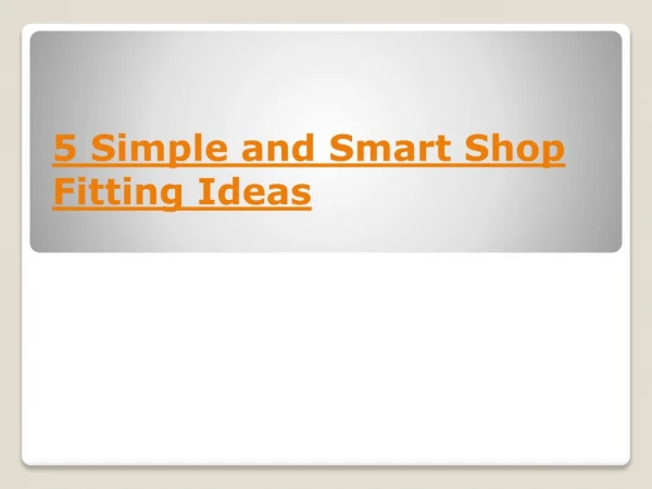 5 Simple and Smart Shop Fitting Ideas