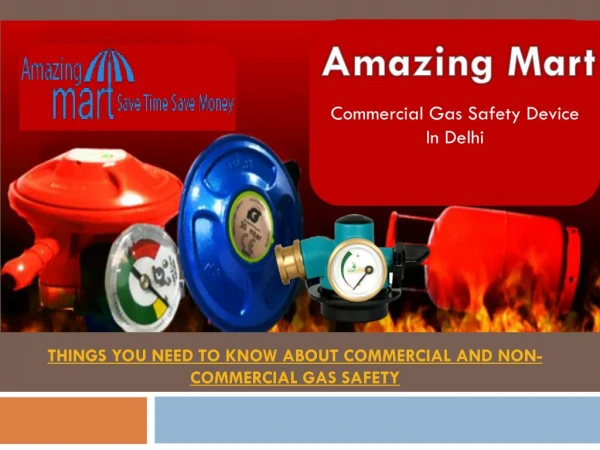 Gas Safety Devices wholesaler in Delhionline shopping with Amazingmart - 91 9015735108