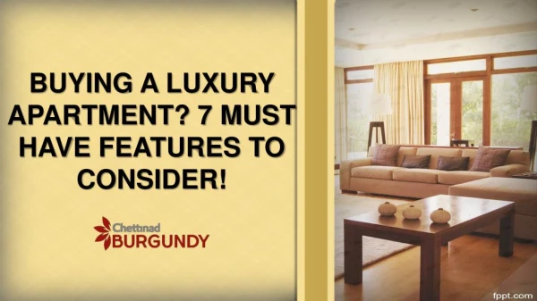 BUYING A LUXURY APARTMENT? 7 MUST HAVE FEATURES TO CONSIDER!