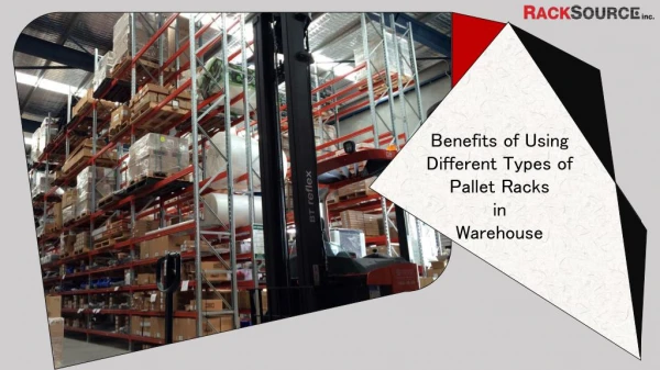 Benefits of Using Different Types of Pallet Racks in Warehouse