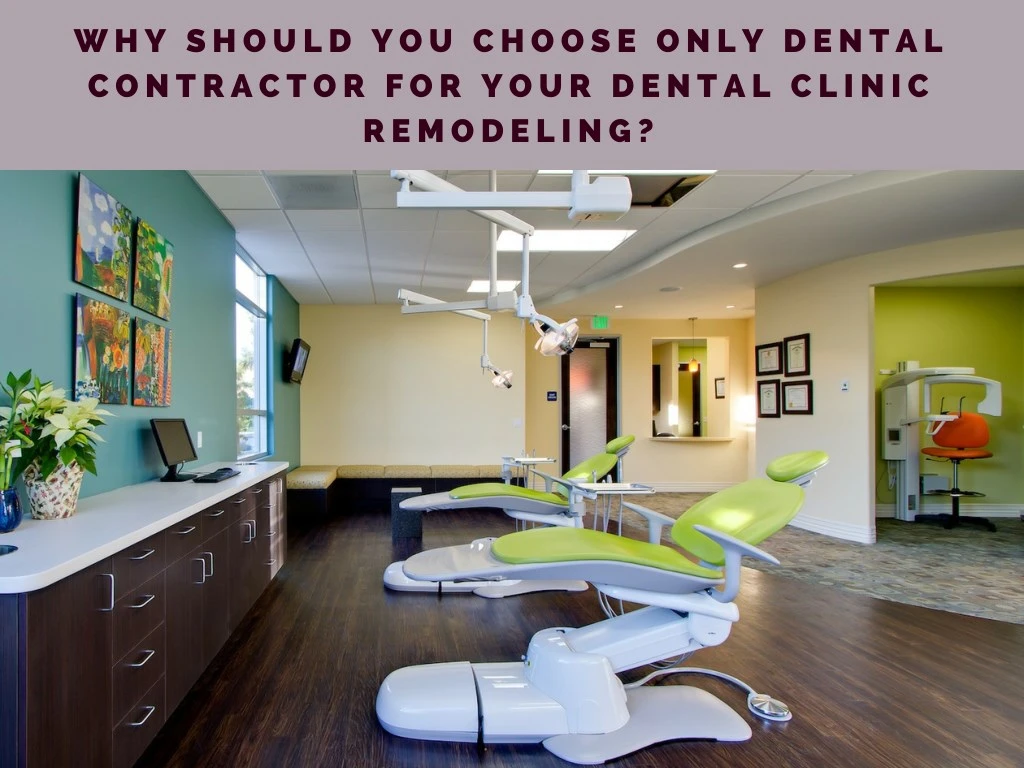 why should you choose only dental contractor