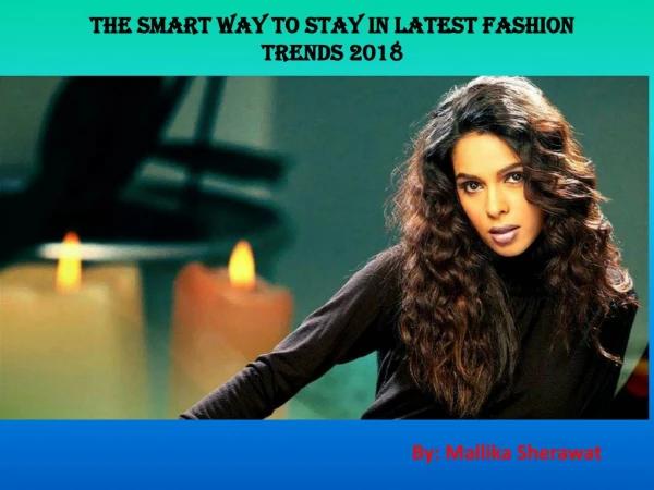 The Smart Way To Stay In Step With Fashion Trends - Mallika Sherawat