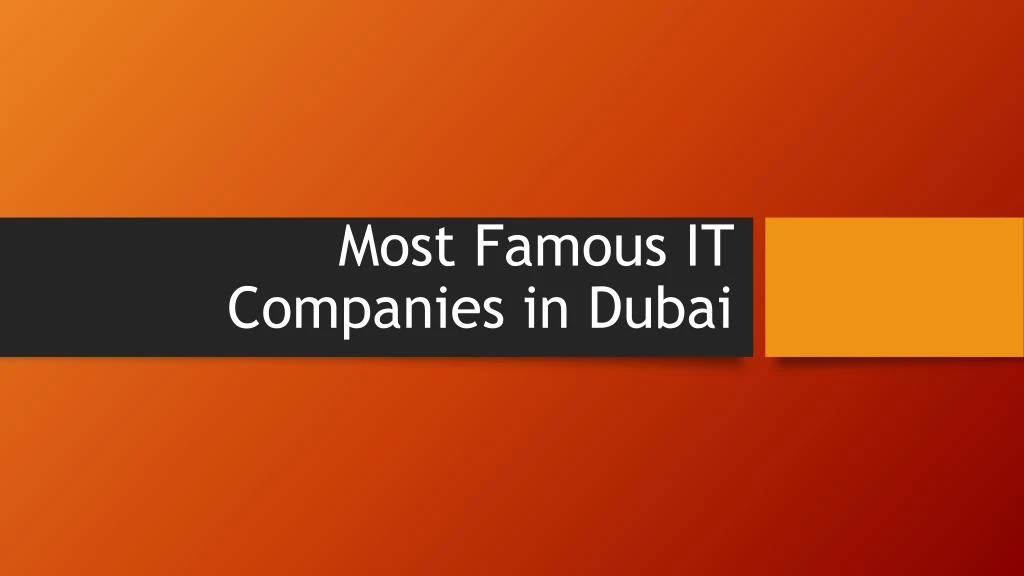 most famous it companies in dubai