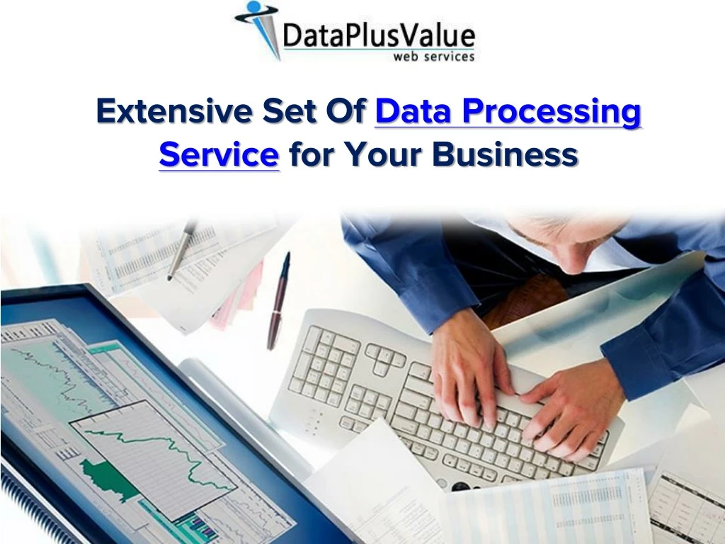 extensive set of data processing service for your