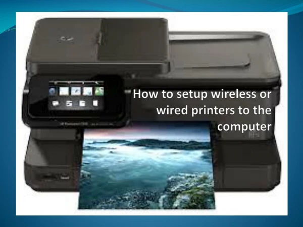 How to setup wireless or wired printers to the computer