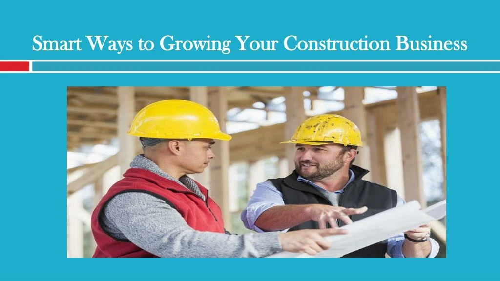 smart ways to growing your construction business