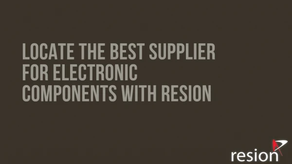 How To Find Out The Best Supplier For Electronic Components?