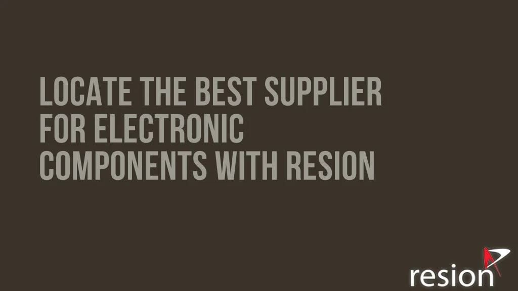locate the best supplier for electronic
