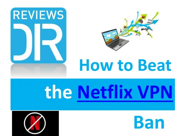 How to Beat the Netflix VPN Ban