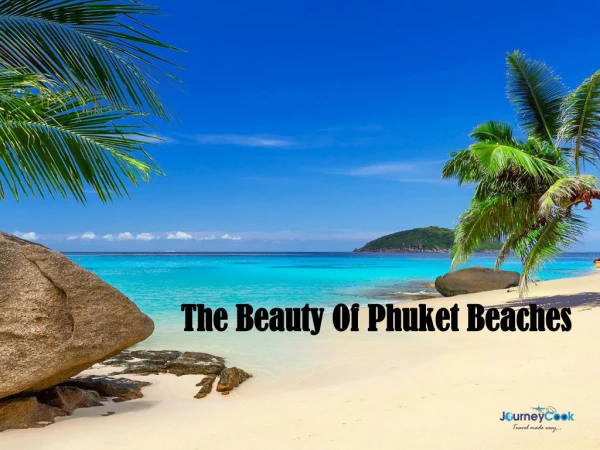 The Beauty Of Phuket Beaches