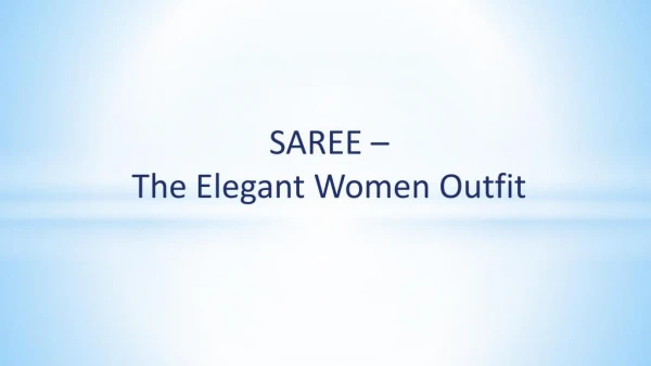 Saree - The Elegant Women Outfit