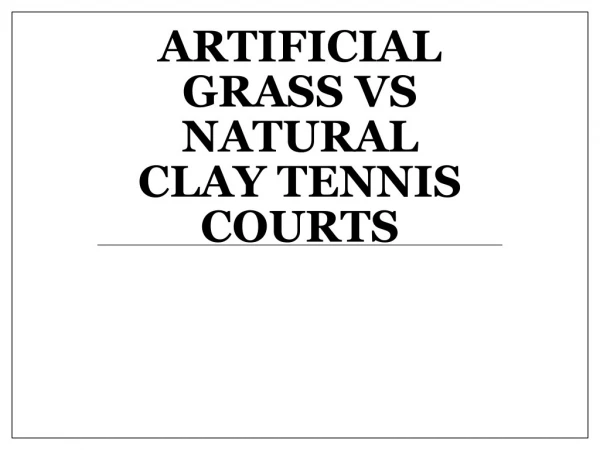 Artificial Grass Vs Natural Clay Tennis Courts