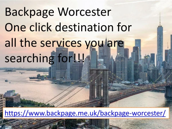 Backpage Worcester One click destination for all the services you are searching for!!!