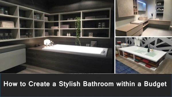 How to Create a Stylish Bathroom within a Budget