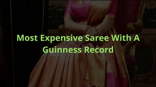 Most Expensive Saree With A Guinness Record