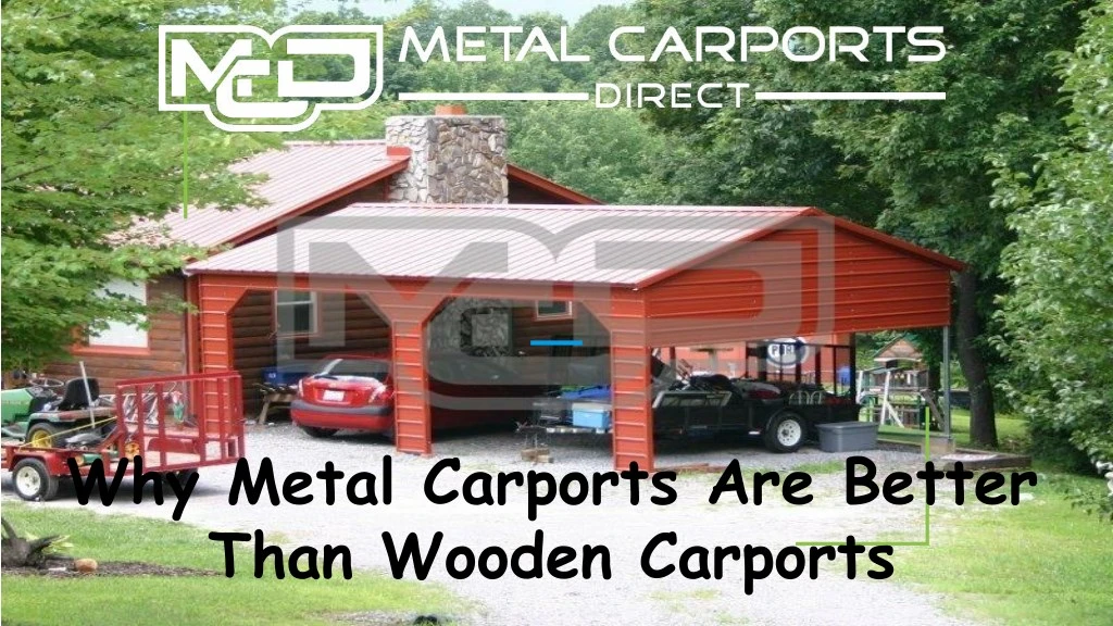 why metal carports are better than wooden carports